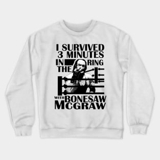 Three Minutes with Bonesaw Crewneck Sweatshirt